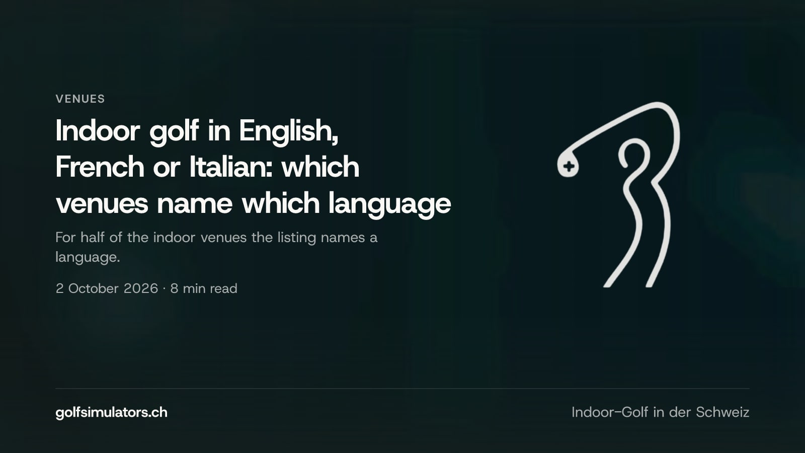Indoor golf in English, French or Italian: which venues name which language — post image
