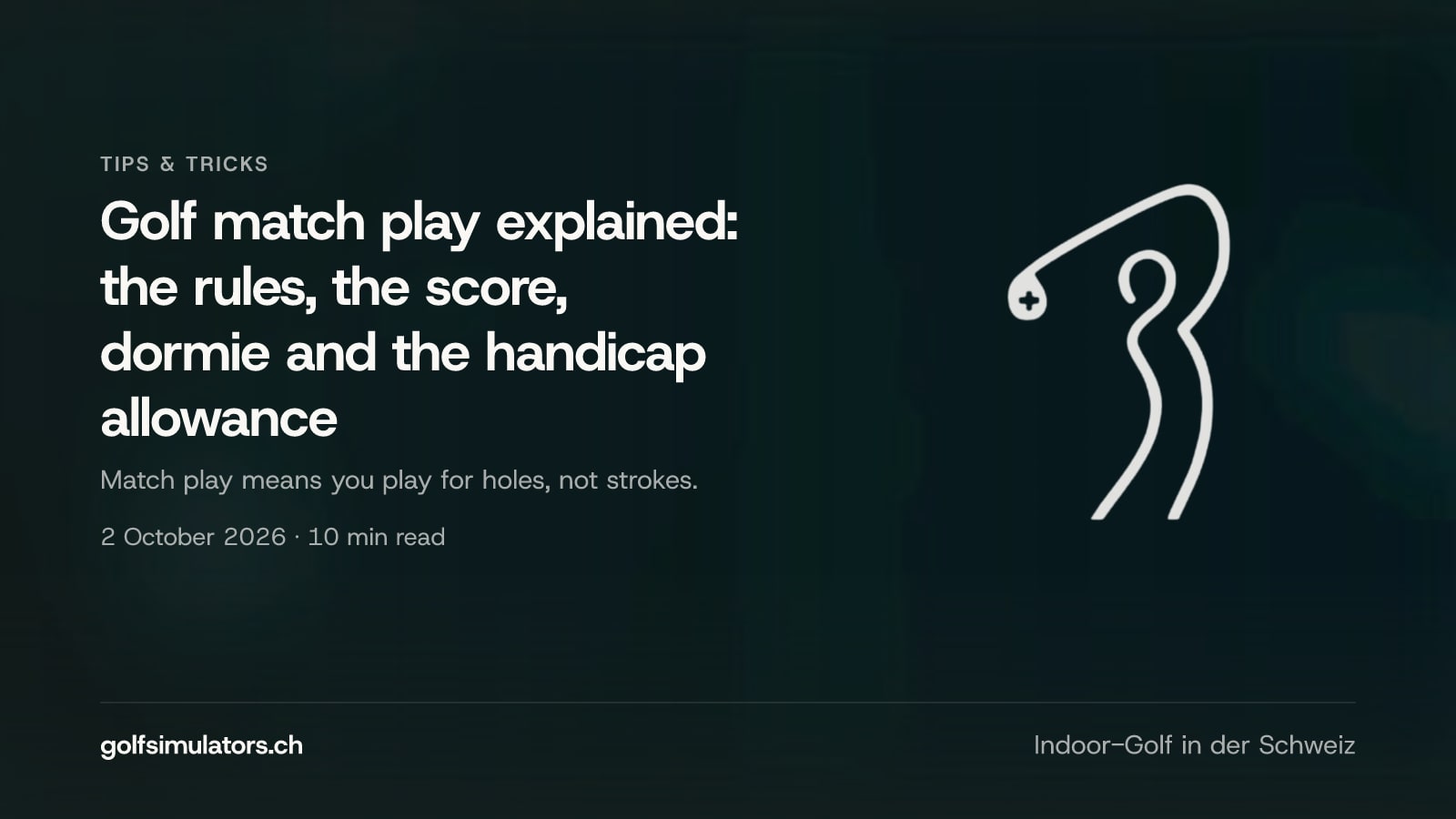 Golf match play explained: the rules, the score, dormie and the handicap allowance — post image