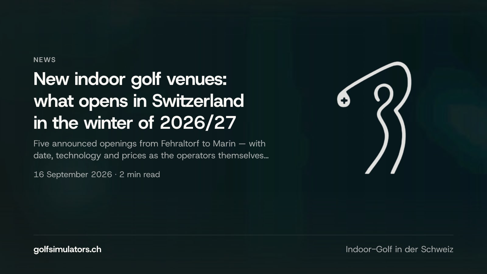 New indoor golf venues: what opens in Switzerland in the winter of 2026/27 — post image
