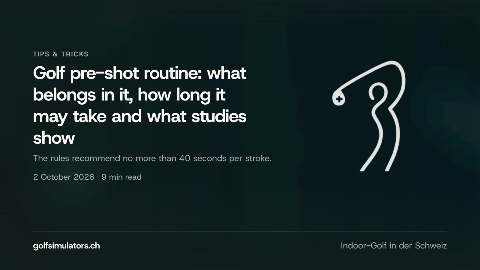 Golf pre-shot routine: what belongs in it, how long it may take and what studies show — post image