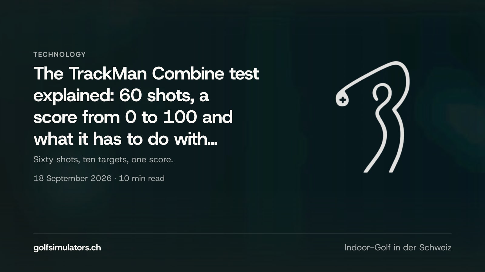 The TrackMan Combine test explained: 60 shots, a score from 0 to 100 and what it has to do with your handicap — post image